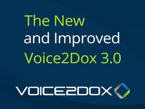 The new and improved Voice2Dox 3.0