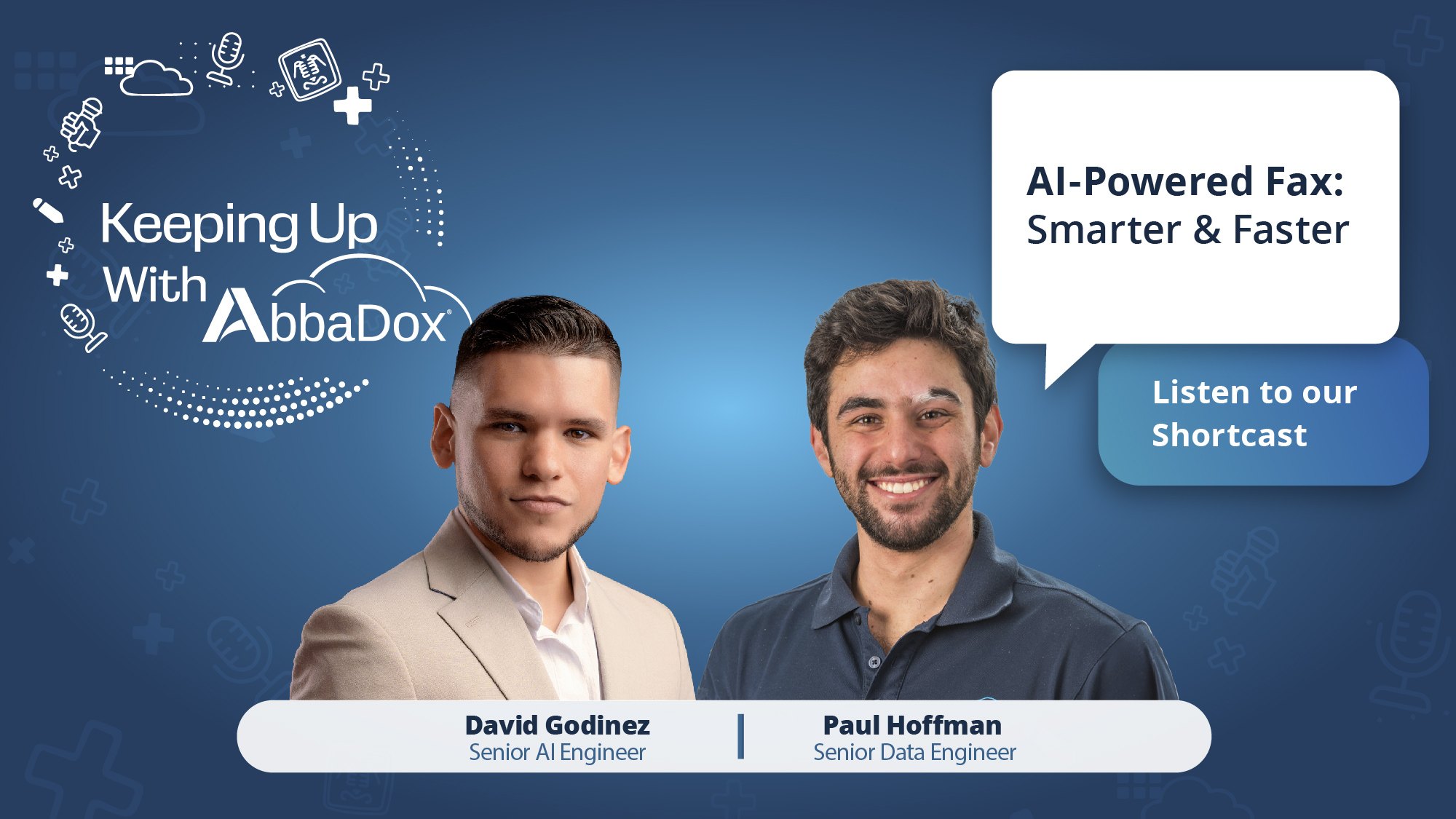 Keeping Up With AbbaDox - AI-Powered Fax, with Paul Hoffman and David Godinez
