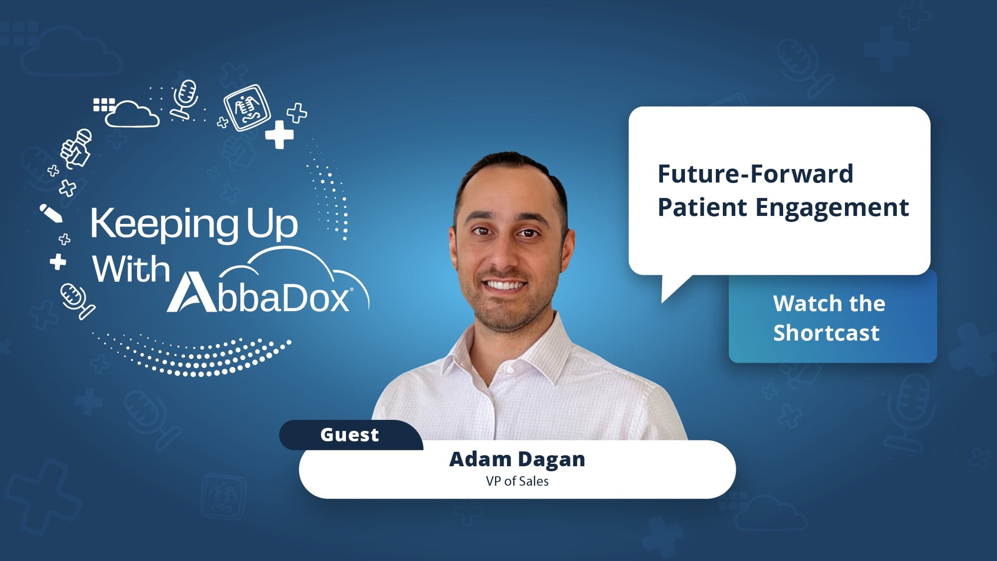 Keeping Up With AbbaDox: Adam Dagan on Patient Engagement